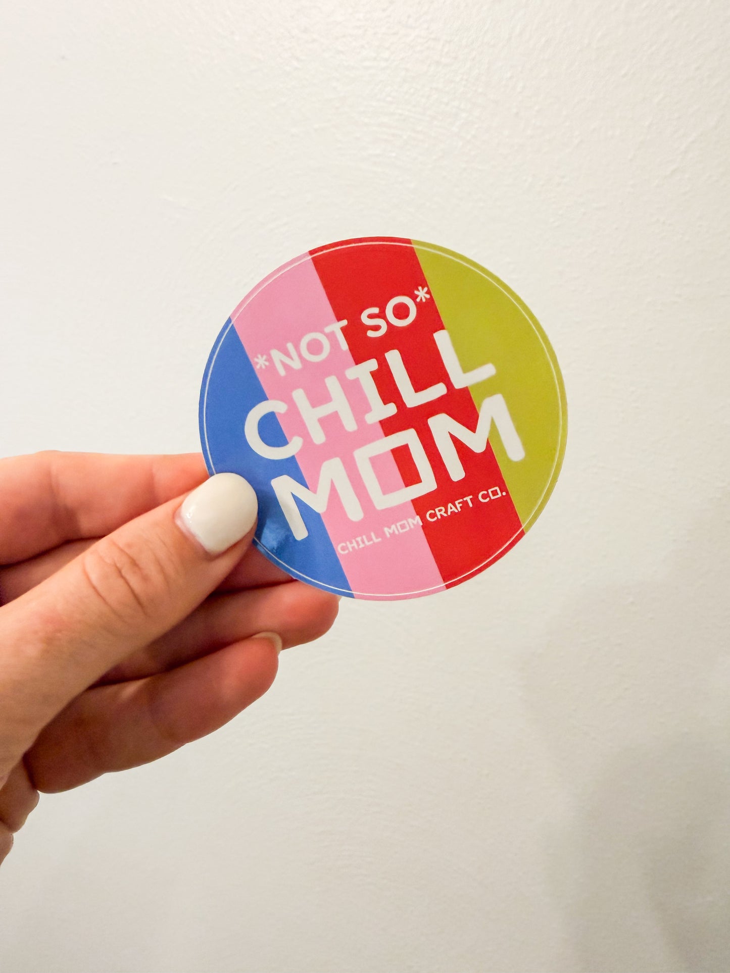 Not So Chill Mom Sticker