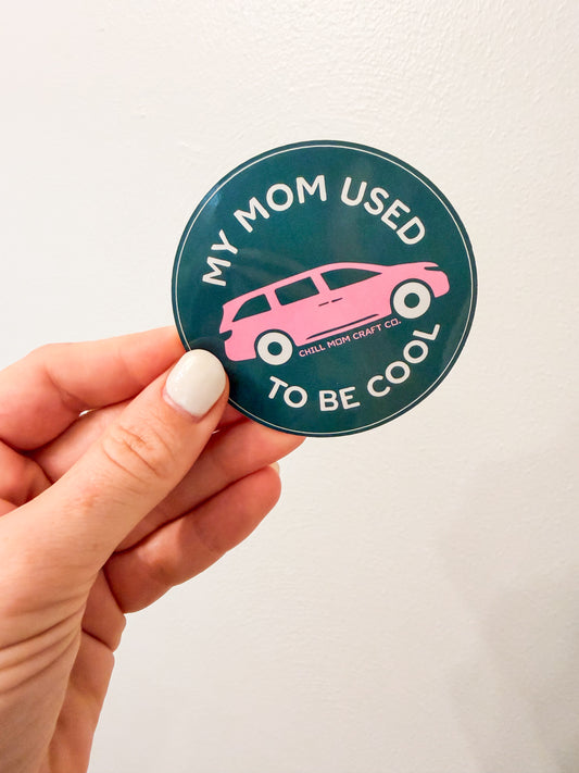 My Mom Used To Be Cool Sticker